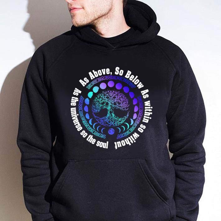 Best As Above So Below As Within So Without As The Universe So The Soul shirt ed7c3971 as above so below as within so without as the universe so the soul shirt 4 - Best As Above So Below As Within So Without As The Universe So The Soul shirt