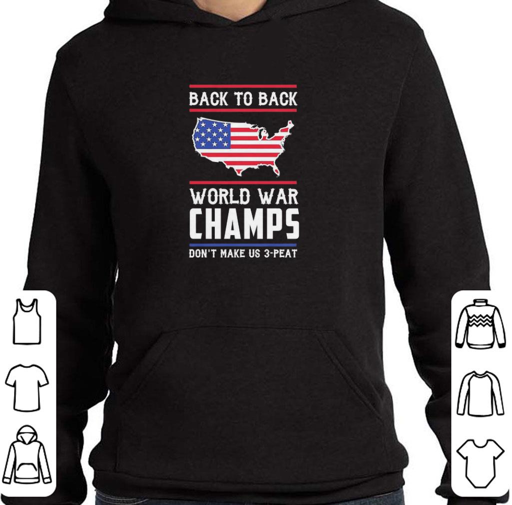 Premium Back to Back world war Champs don’t make us 3 Peat American flag shirt 54521709 premium back to back world war champs don t make us 3 peat american flag shirt 4 - Premium Back to Back world war Champs don’t make us 3 Peat American flag shirt