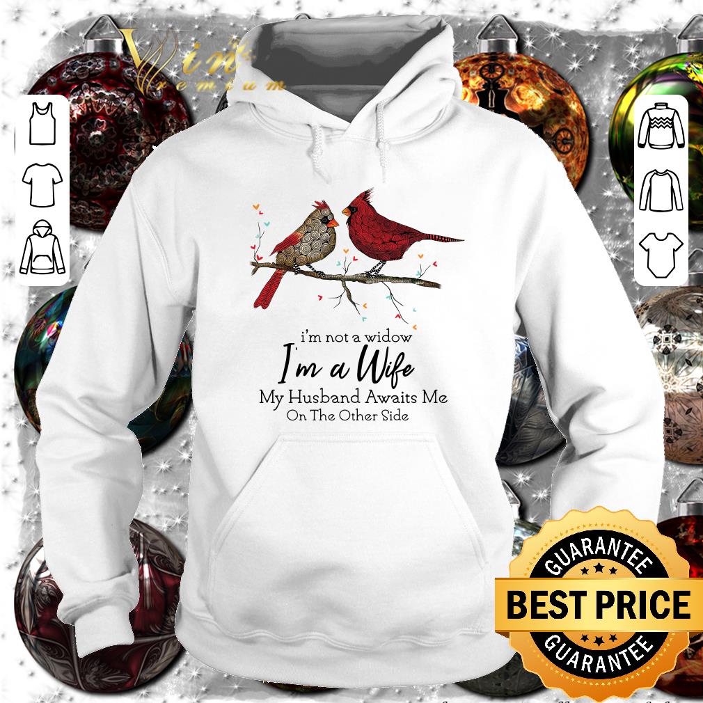 Original Cardinals birds i’m not a widow i’m a wife my husband awaits me shirt Cardinals birds i m not a widow i m a wife my husband awaits me shirt 4 - Original Cardinals birds i’m not a widow i’m a wife my husband awaits me shirt