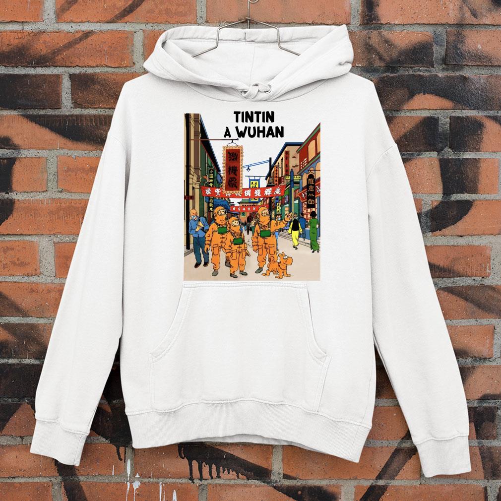 Original Tintin In Wuhan Tintin In Wuhan shirt Tintin In Wuhan Tintin In Wuhan shirt 4 1 - Original Tintin In Wuhan Tintin In Wuhan shirt