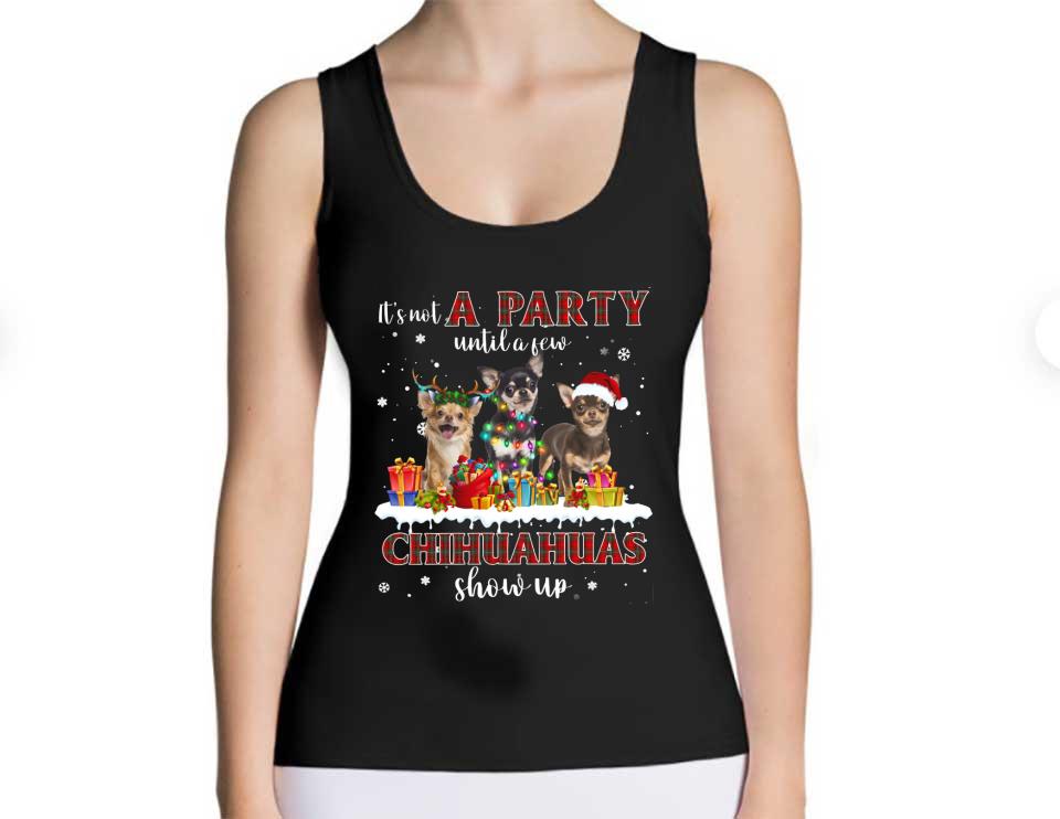 A Party Until A Few Chihuahuas Show Up Shirt, It's Not A Party Until A Few Chihuahuas Show Up Shirt A Party Until A Few Chihuahuas Show Up Shirt It s Not A Party Until A Few Chihuahuas Show Up Shirt 4 - A Party Until A Few Chihuahuas Show Up Shirt, It's Not A Party Until A Few Chihuahuas Show Up Shirt