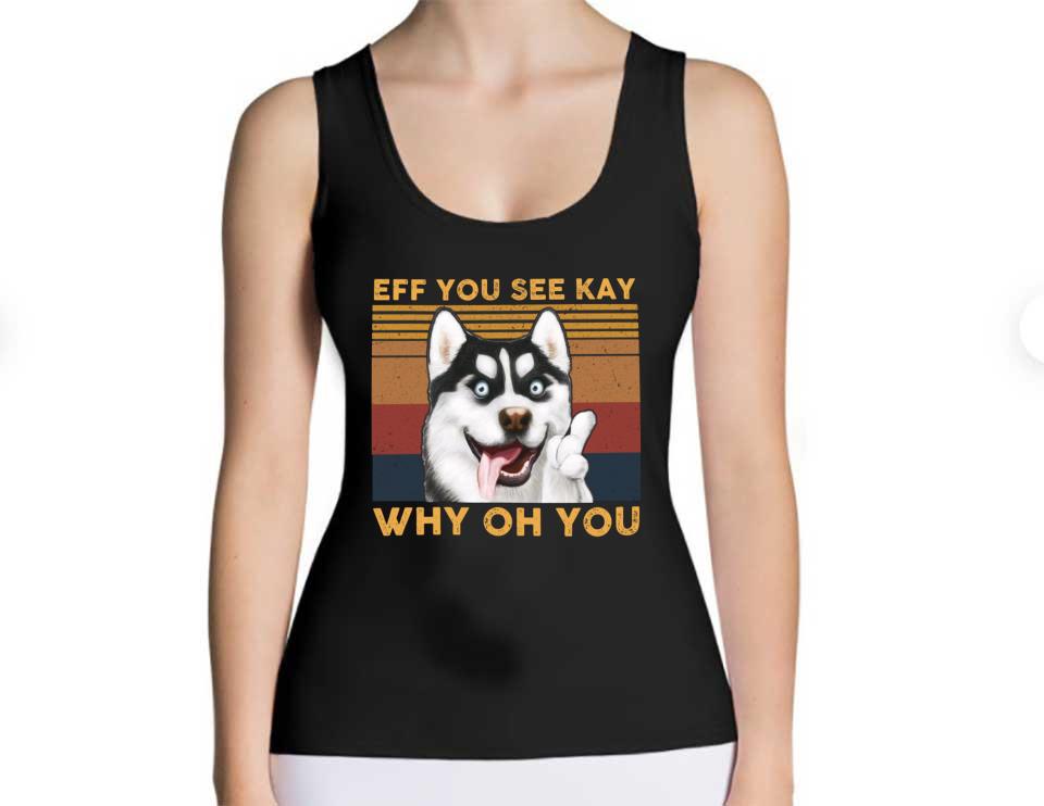 Husky Eff You See Kay Shirt, Husky Eff You See Kay Why Oh You Shirt, Husky Why Oh Shirt Husky Eff You See Kay Shirt Husky Eff You See Kay Why Oh You Shirt Husky Why Oh Shirt 4 - Husky Eff You See Kay Shirt, Husky Eff You See Kay Why Oh You Shirt, Husky Why Oh Shirt