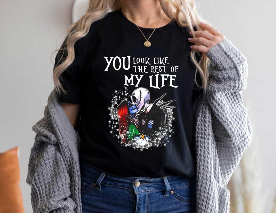 Jack Skellington And Sally Shirt, Jack Skellington And Sally You Look Like The Rest Of My Life Shirt