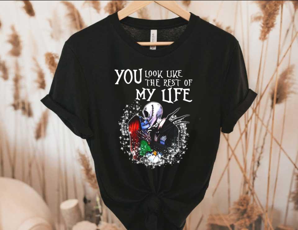 Jack Skellington And Sally Shirt, Jack Skellington And Sally You Look Like The Rest Of My Life Shirt