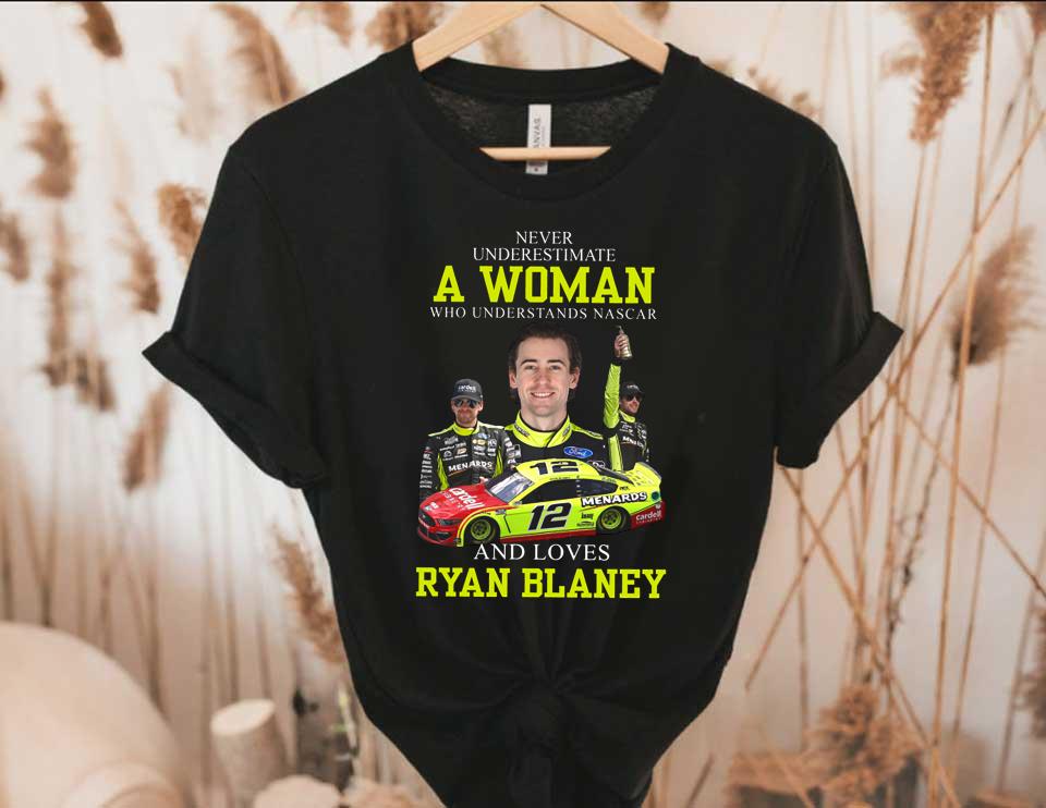 Ryan Blaney Shirt, Never Underestimate A Woman Who Understands Nascar And Loves Ryan Blaney Shirt