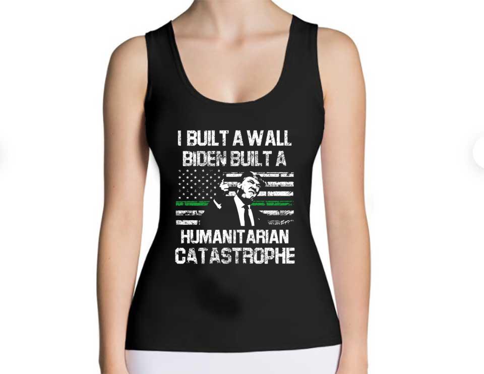 Trump I Built A Wall FJB Shirt, Trump I Built A Wall Biden Build A Humanitarian Catastrophe America Shirt Trump I Built A Wall FJB Shirt Trump I Built A Wall Biden Build A Humanitarian Catastrophe America Shirt 4 - Trump I Built A Wall FJB Shirt, Trump I Built A Wall Biden Build A Humanitarian Catastrophe America Shirt
