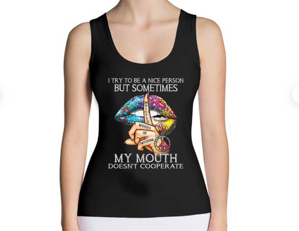 Whisper Words Shirt, I Try To Be A Nice Person But Sometimes Whisper Words Of Wisdom My Mouth Doesn't Cooperate Shirt Whisper Words Shirt I Try To Be A Nice Person But Sometimes Whisper Words Of Wisdom My Mouth Doesn t Cooperate Shirt 4 - Whisper Words Shirt, I Try To Be A Nice Person But Sometimes Whisper Words Of Wisdom My Mouth Doesn't Cooperate Shirt