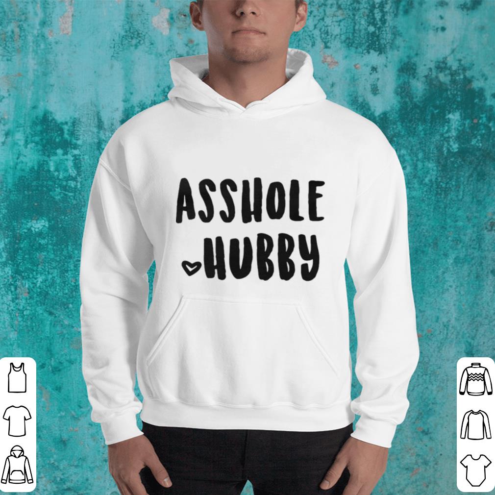 Asshole Hubby shirt Asshole Hubby shirt 4 - Asshole Hubby shirt
