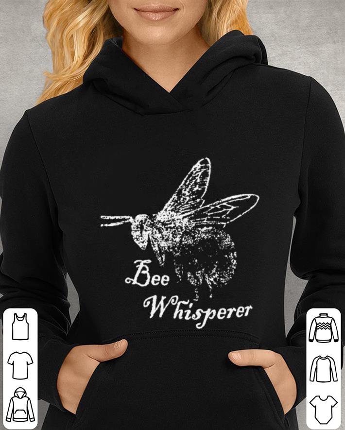 Bee Whisperer shirt 4 - Bee Whisperer shirt