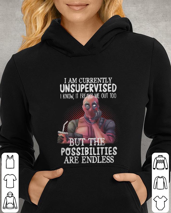 Deadpool i am currently unsupervised i know it freaks me out too shirt Deadpool i am currently unsupervised i know it freaks me out too shirt 4 - Deadpool i am currently unsupervised i know it freaks me out too shirt