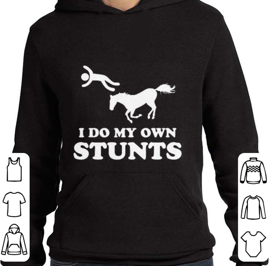 Horse i do my own stunts shirt Horse i do my own stunts shirt 4 - Horse i do my own stunts shirt