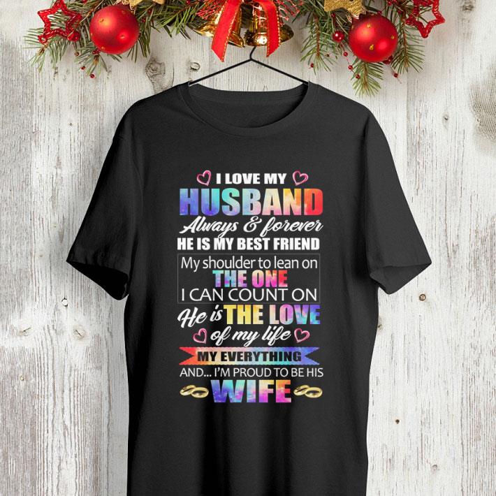 I love my husband always & forever the one he is the love wife shirt I love my husband always forever the one he is the love wife shirt 4 - I love my husband always & forever the one he is the love wife shirt