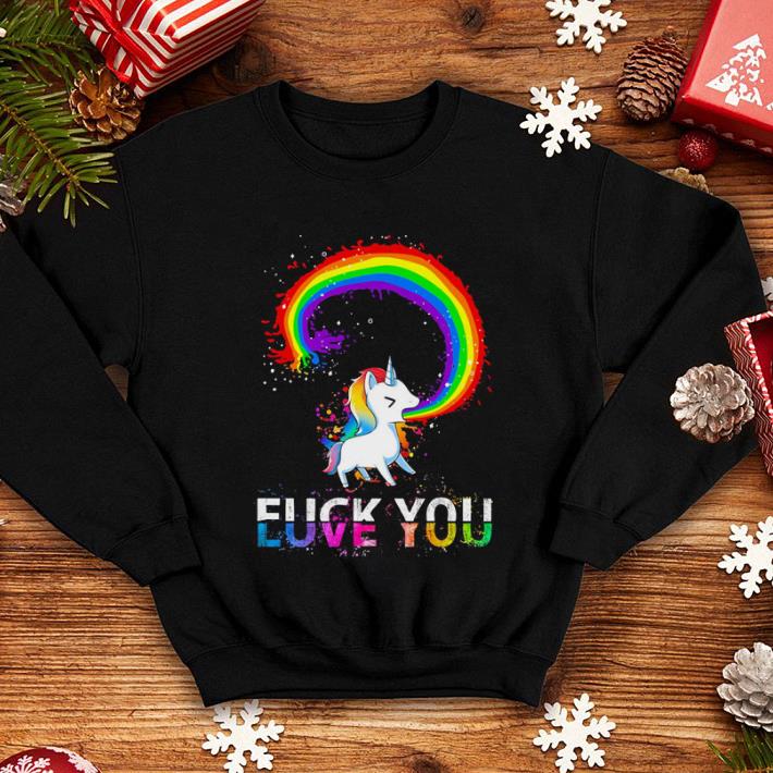 LGBT rainbow Unicorn fuck you love you shirt 4 - LGBT rainbow Unicorn fuck you love you shirt