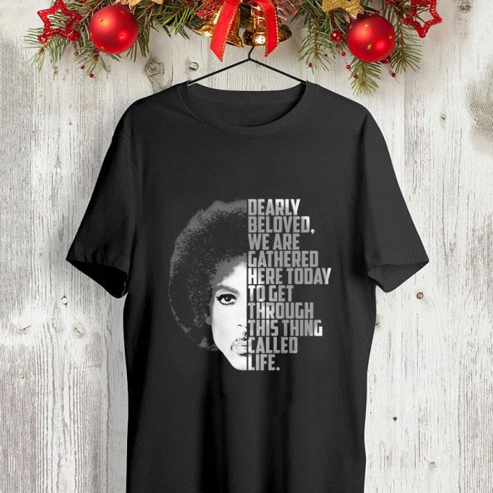 Prince Rogers Nelson Dearly beloved we are gathered here today shirt 4 - Prince Rogers Nelson Dearly beloved we are gathered here today shirt