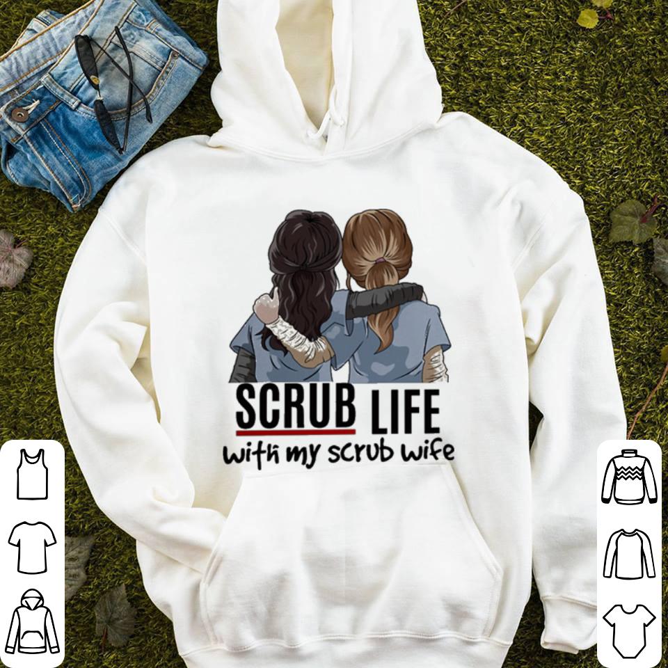 Scrub life with my scrub wife shirt 4 - Scrub life with my scrub wife shirt