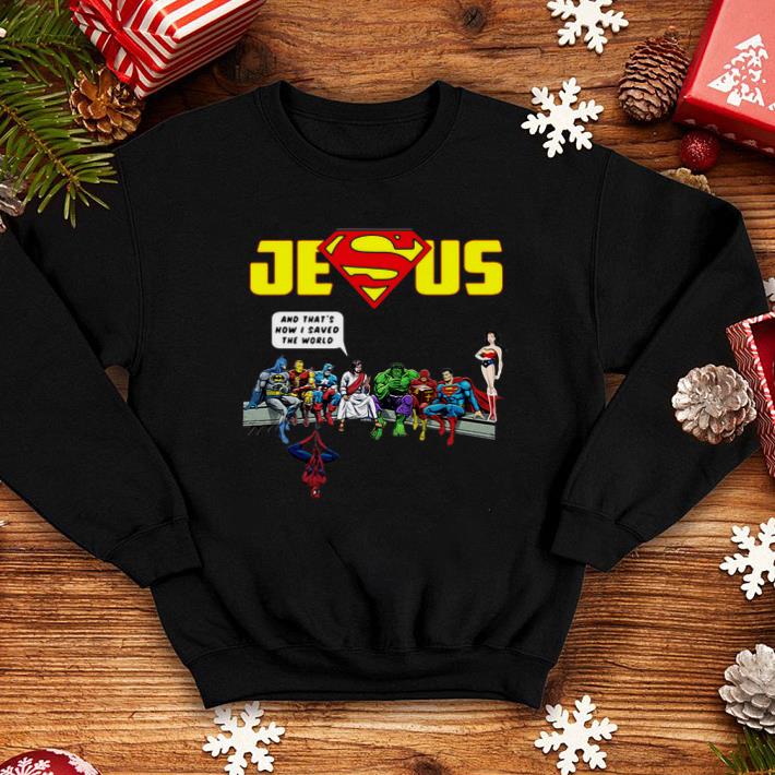 Jesus Superman Avengers and that’s how I saved the world shirt Jesus Superman Avengers and that s how I saved the world shirt 4 - Jesus Superman Avengers and that’s how I saved the world shirt