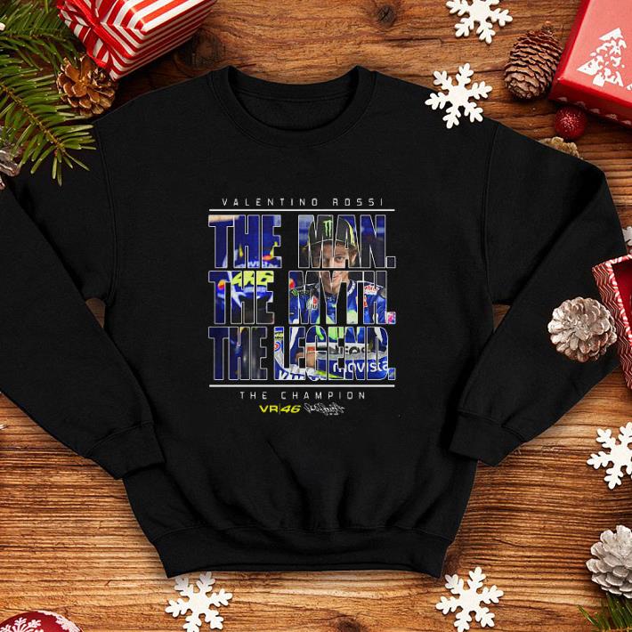 Valentino rossi the man the myth the legend the champion VR 46 shirt 4 - Valentino rossi the man the myth the legend the champion VR 46 shirt