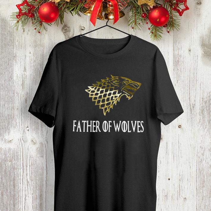 Game Of Thrones Father of Wolves shirt Game Of Thrones Father of Wolves shirt 4 - Game Of Thrones Father of Wolves shirt