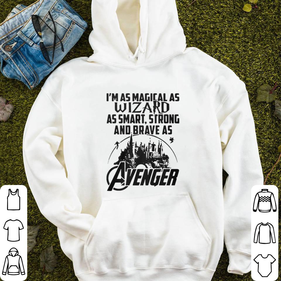 I'm as magical as Wizard as smart strong and brave as Avenger shirt I m as magical as Wizard as smart strong and brave as Avenger shirt 4 - I'm as magical as Wizard as smart strong and brave as Avenger shirt
