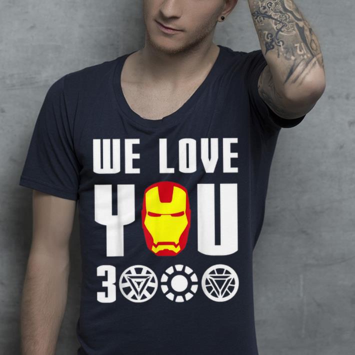 Iron man Arc Reactor We Love You 3000 End Game shirt Iron man Arc Reactor We Love You 3000 End Game shirt 4 - Iron man Arc Reactor We Love You 3000 End Game shirt