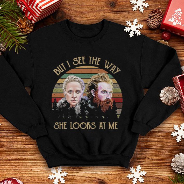 Sunset GOT Tormund and Brienne but I see the way she looks at me shirt 4 - Sunset GOT Tormund and Brienne but I see the way she looks at me shirt