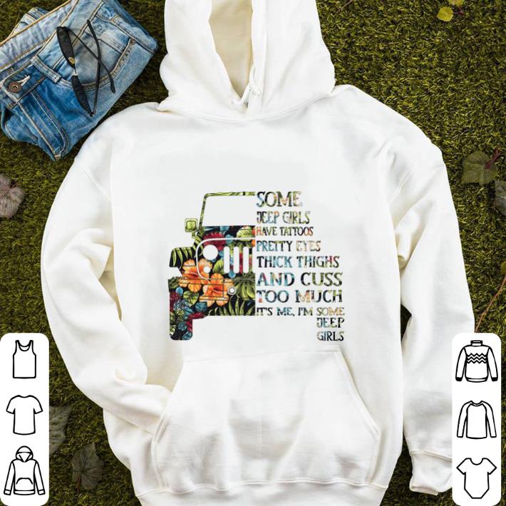 Flower some jeep girls have tattoos pretty eyes thick thighs and cuss too much shirt Flower some jeep girls have tattoos pretty eyes thick thighs and cuss too much shirt 4 - Flower some jeep girls have tattoos pretty eyes thick thighs and cuss too much shirt