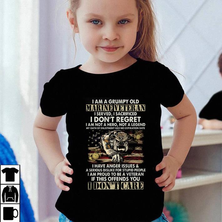 I am a grumpy old Marine veteran i served i sacrificed i don t regret shirt 4 - I am a grumpy old Marine veteran i served i sacrificed i don't regret shirt