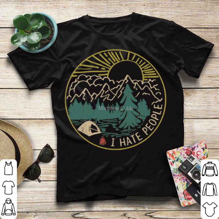 I hate people camping hiking t shirt I hate people camping hiking t shirt 4 - I hate people camping hiking t shirt
