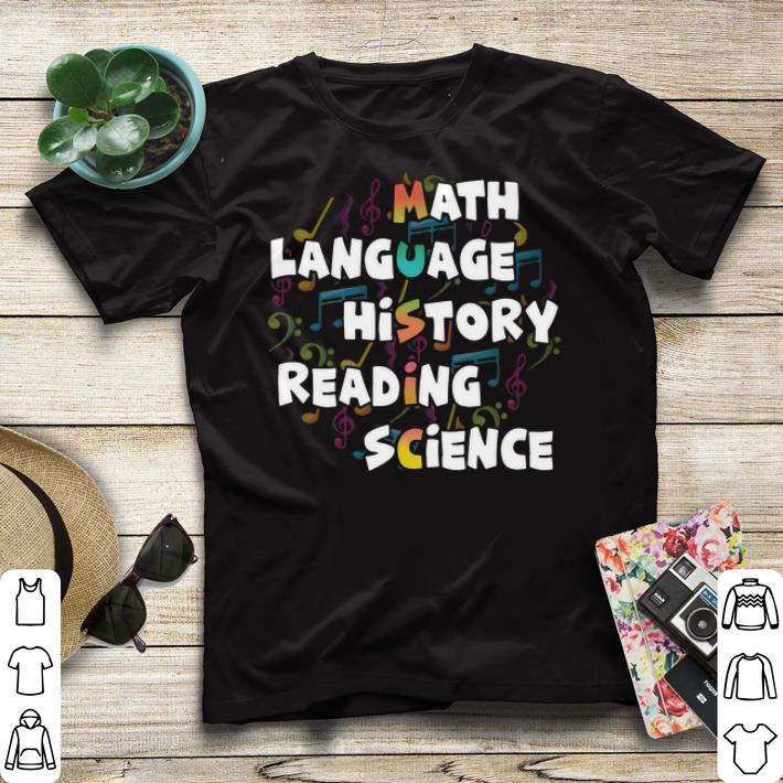 Math Music language history reading science shirt 4 - Math Music language history reading science shirt