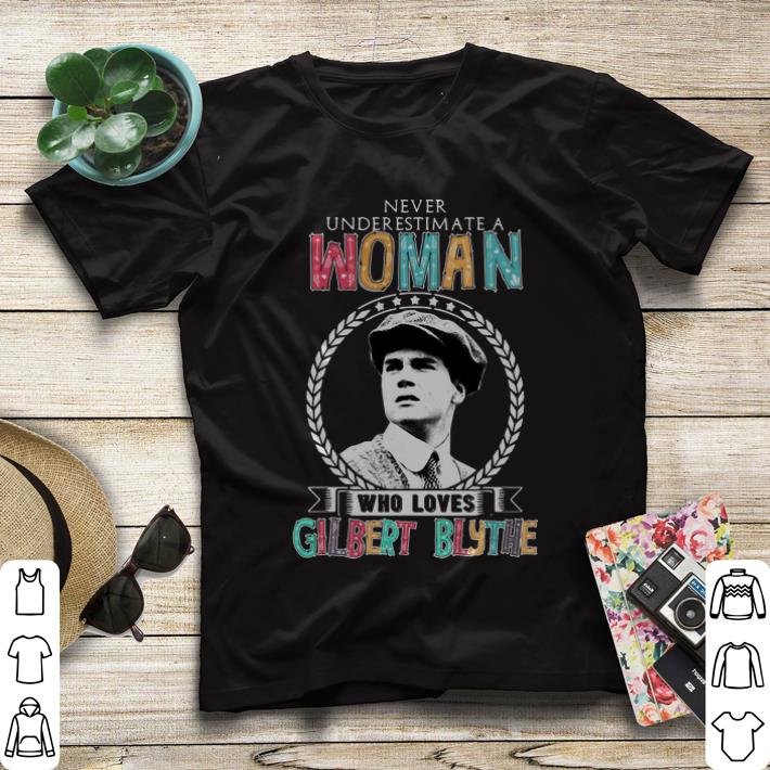 Never underestimate a woman who loves Gilbert Blythe shirt Never underestimate a woman who loves Gilbert Blythe shirt 4 - Never underestimate a woman who loves Gilbert Blythe shirt