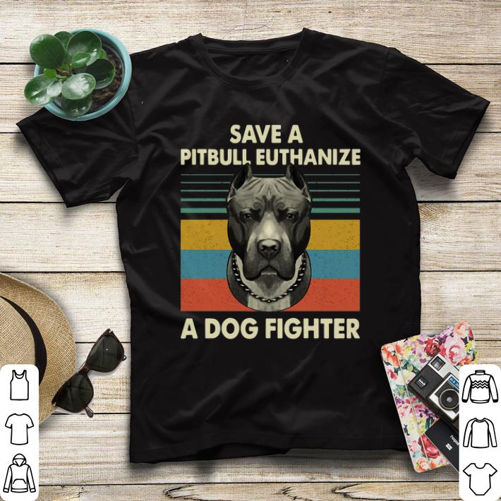 Vintage Save a Pitbull Euthanize a Dog fighter shirt Vintage Save a Pitbull Euthanize a Dog fighter shirt 4 - Vintage Save a Pitbull Euthanize a Dog fighter shirt