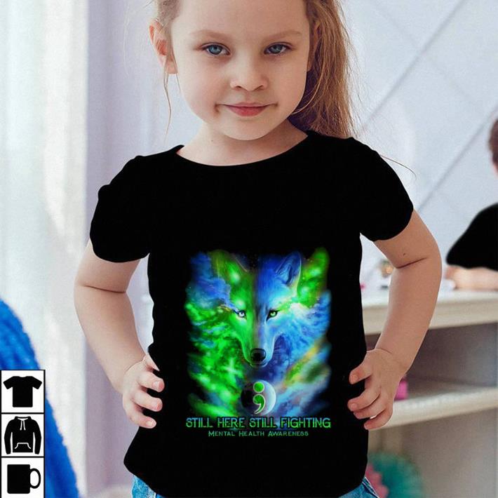 Wolf colorful still here still fighting Mental Health Awareness shirt sweater 4 - Wolf colorful still here still fighting Mental Health Awareness shirt sweater
