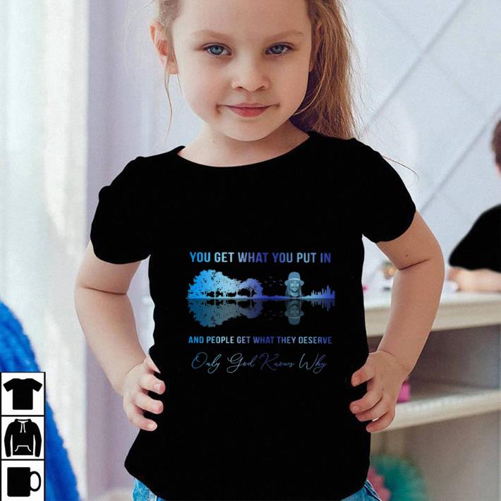 Kid Rock you get what you put in and people get what they deserve shirt Kid Rock you get what you put in and people get what they deserve shirt 4 - Kid Rock you get what you put in and people get what they deserve shirt