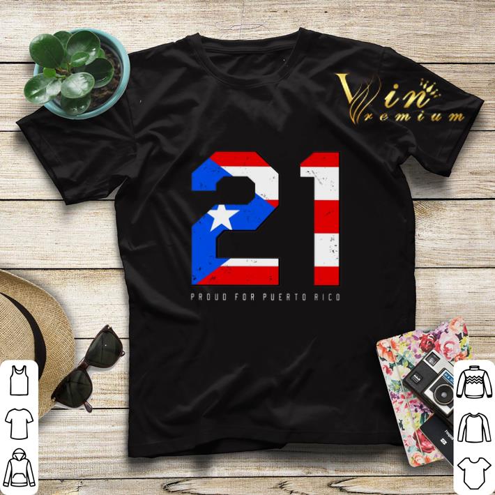 21 Proud For Puerto Rico shirt sweater 21 Proud For Puerto Rico shirt sweater 4 - 21 Proud For Puerto Rico shirt sweater