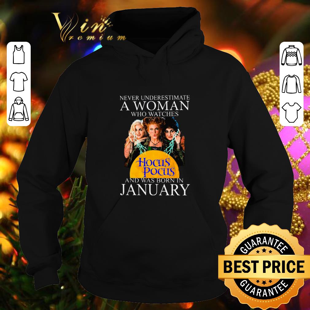 Cheap Never underestimate a woman who watches Hocus Pocus January shirt 4 - Cheap Never underestimate a woman who watches Hocus Pocus January shirt