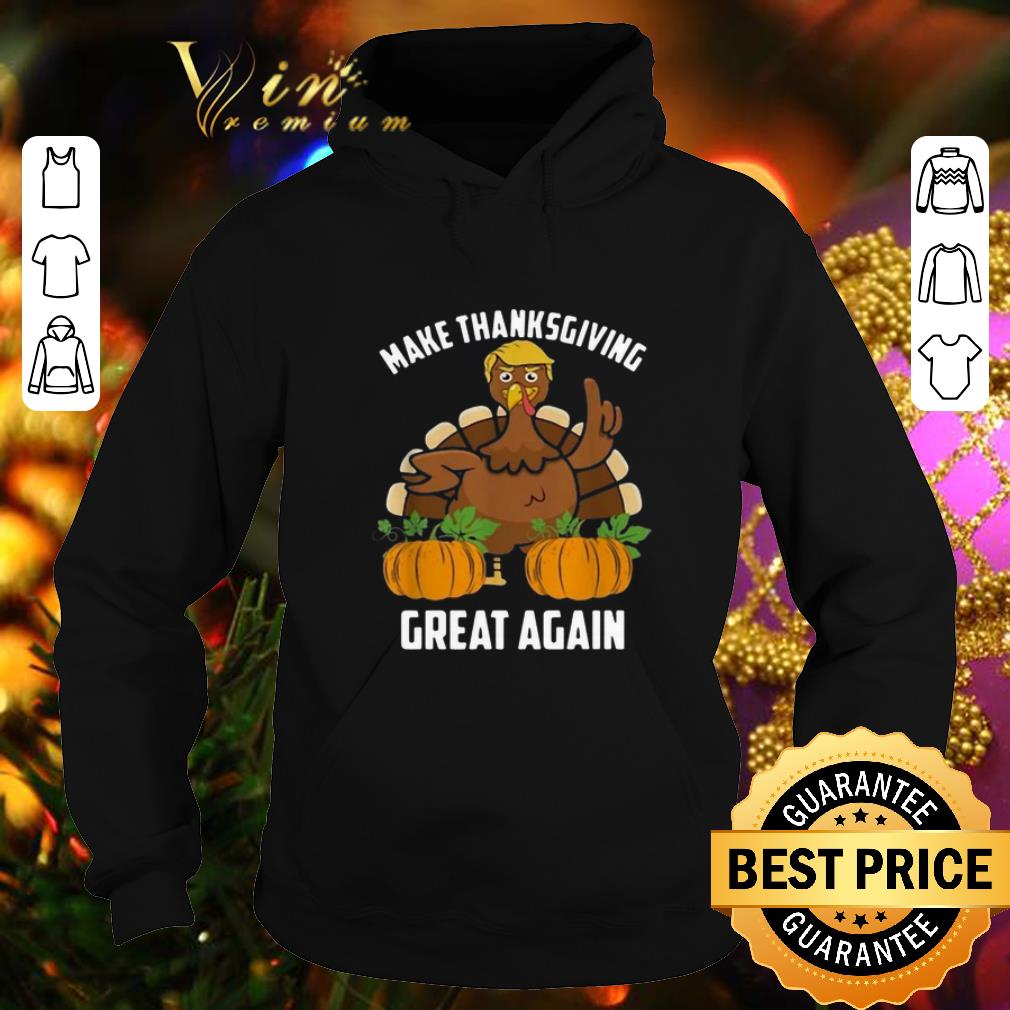 Cheap Trump make Thanksgiving great again shirt 4 - Cheap Trump make Thanksgiving great again shirt