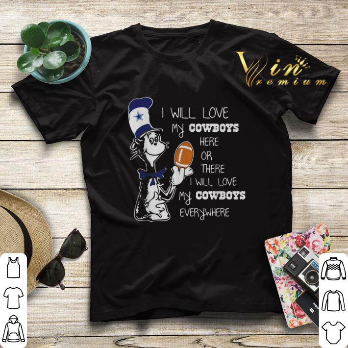 Dr Seuss I will love my Dallas Cowboys here or there everywhere shirt sweater Dr Seuss I will love my Dallas Cowboys here or there everywhere shirt sweater 4 - Dr Seuss I will love my Dallas Cowboys here or there everywhere shirt sweater