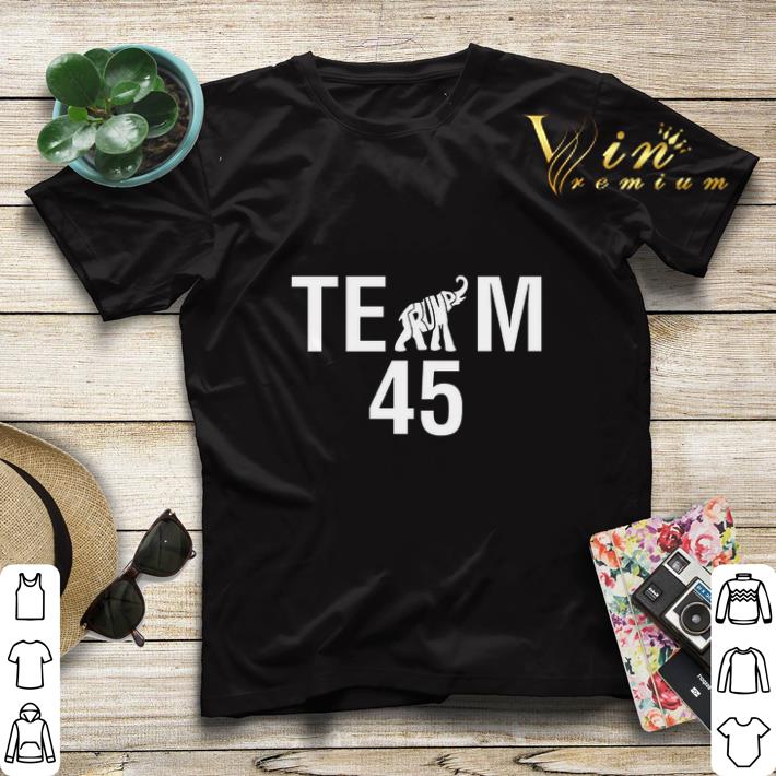 Elephant 45 Team Trump shirt Elephant 45 Team Trump shirt 4 - Elephant 45 Team Trump shirt