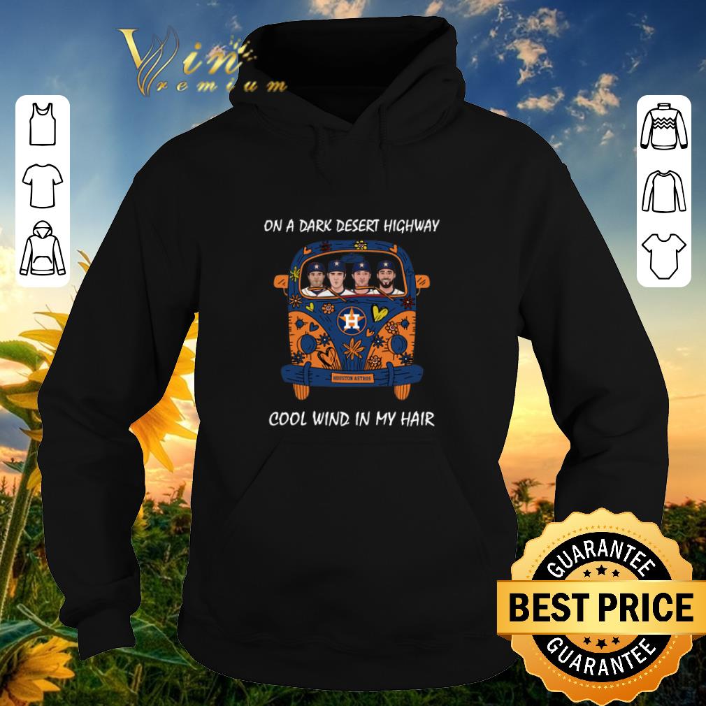 Hot Houston Astros on a dark desert highway cool wind in my hair shirt sweater 4 - Hot Houston Astros on a dark desert highway cool wind in my hair shirt sweater