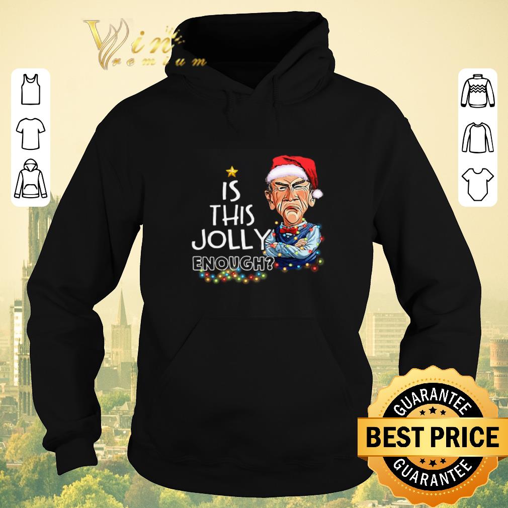 Premium Jeff Dunham is this Jolly enough shirt sweater Premium Jeff Dunham is this Jolly enough shirt sweater 4 - Premium Jeff Dunham is this Jolly enough shirt sweater
