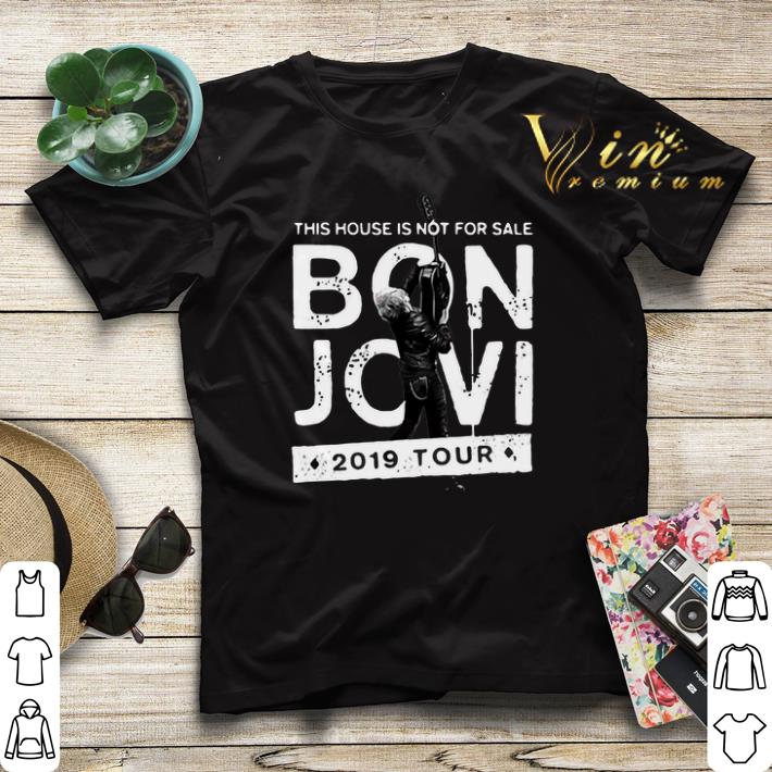 This House Is Not For Sale Bon Jovi 2019 Tour shirt sweater This House Is Not For Sale Bon Jovi 2019 Tour shirt sweater 4 - This House Is Not For Sale Bon Jovi 2019 Tour shirt sweater