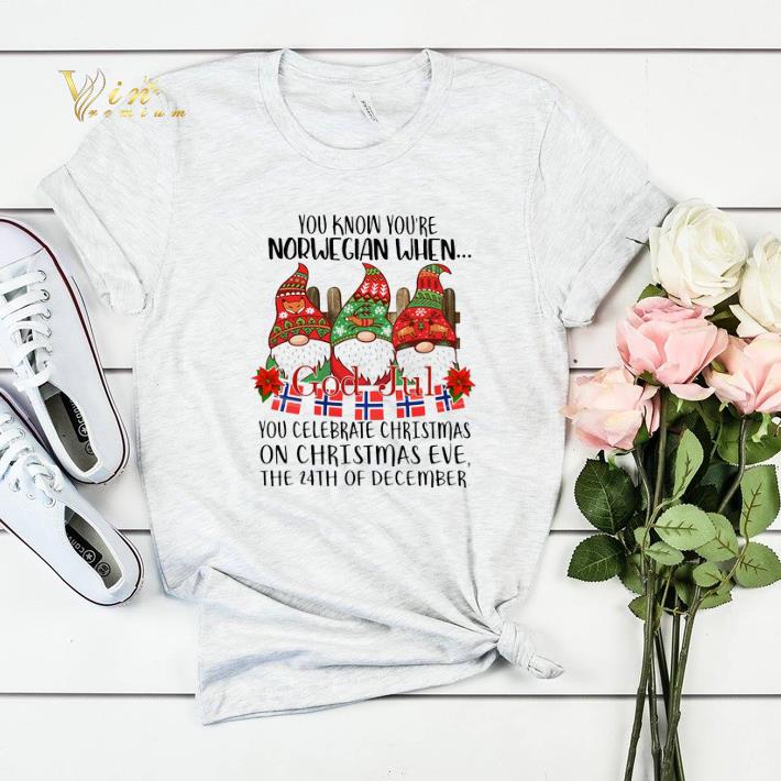 24th December Gnome You know you're Norwegian God Jul Christmas shirt 24th December Gnome You know you re Norwegian God Jul Christmas shirt 4 - 24th December Gnome You know you're Norwegian God Jul Christmas shirt