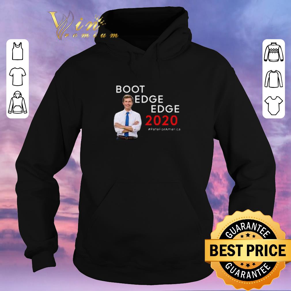 Awesome Pete Boot Edge Edge 2020 PeteForAmerica shirt sweater 4 - Awesome Pete Boot Edge Edge 2020 PeteForAmerica shirt sweater