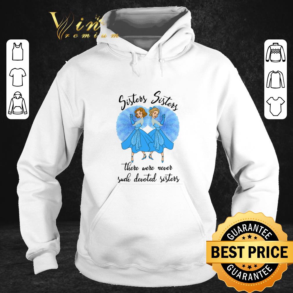 Awesome White Christmas Sisters there were never such devoted sisters shirt sweater 4 - Awesome White Christmas Sisters there were never such devoted sisters shirt sweater