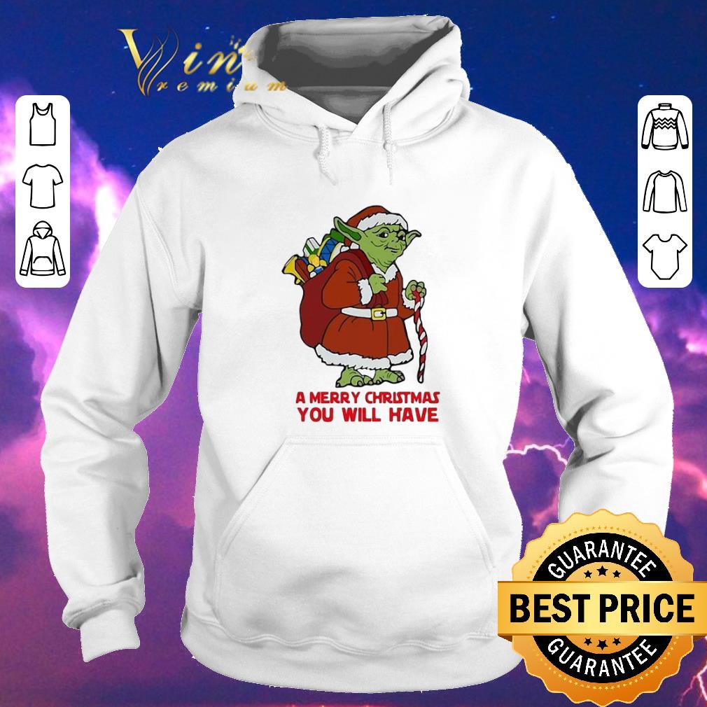Awesome Yoda a merry Christmas you will have Star Wars shirt sweater 4 - Awesome Yoda a merry Christmas you will have Star Wars shirt sweater