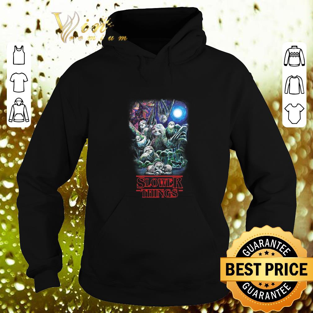 Cheap Sloth Slower Things Stranger Things Season 3 shirt 4 - Cheap Sloth Slower Things Stranger Things Season 3 shirt
