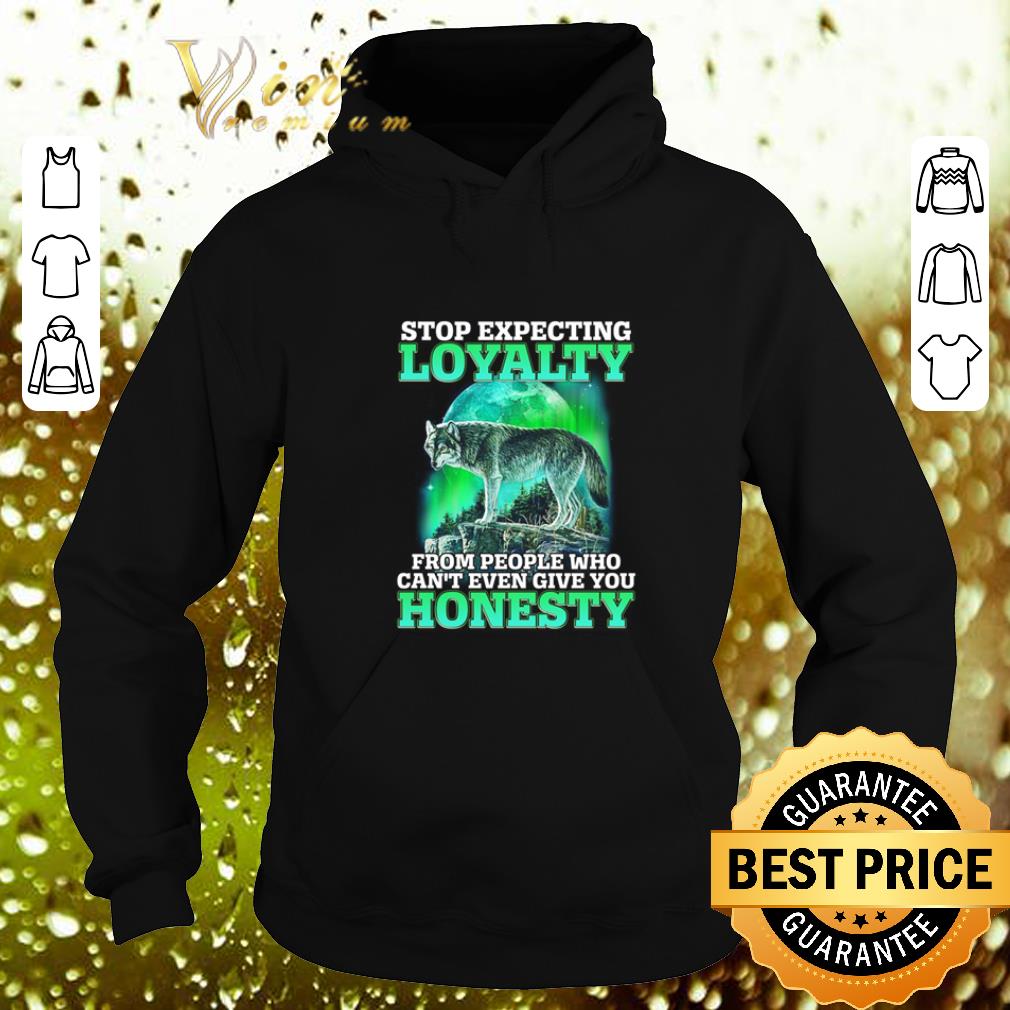 Cheap Wolf stop expecting loyalty from people who can t even give you shirt 4 - Cheap Wolf stop expecting loyalty from people who can't even give you shirt