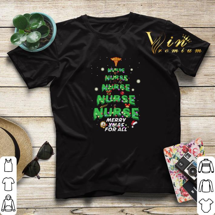 Christmas Nurse Merry XMas For All shirt Christmas Nurse Merry XMas For All shirt 4 - Christmas Nurse Merry XMas For All shirt