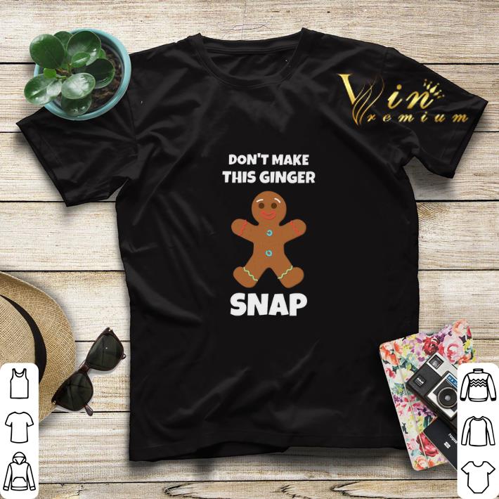 Don t Make This Ginger Snap shirt sweater 4 - Don't Make This Ginger Snap shirt sweater
