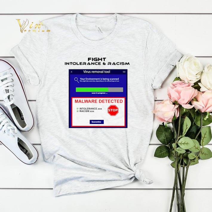 Fight intolerance and racism virus removal tool shirt sweater 4 - Fight intolerance and racism virus removal tool shirt sweater